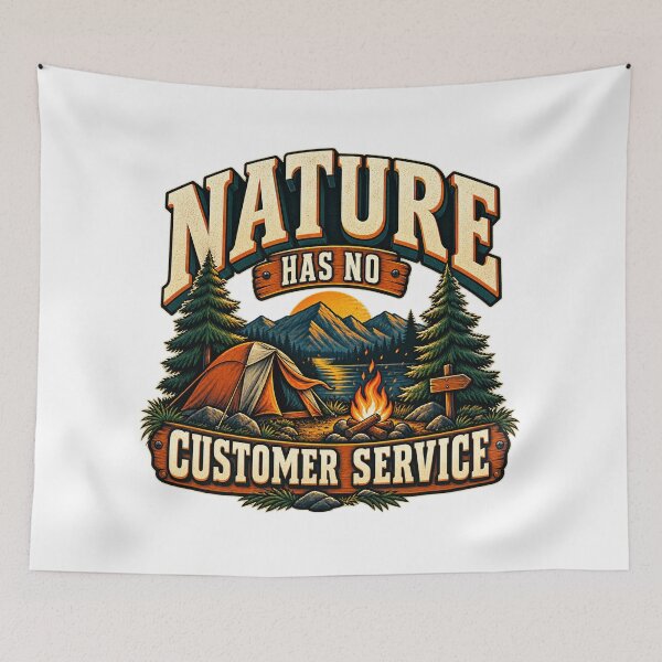 Item preview, Nature Has No Customer Service Camping Humor designed and sold by FZ Designs.