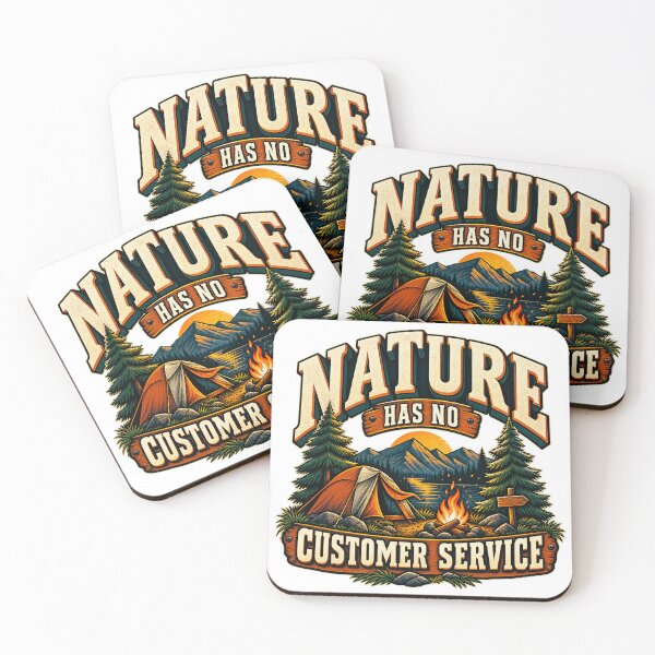 Item preview, Nature Has No Customer Service Camping Humor designed and sold by FZ Designs.