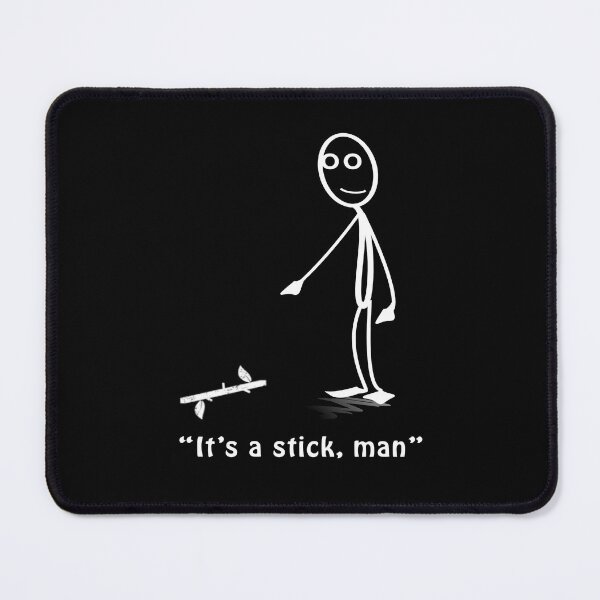 Item preview, Funny Its A Stick Man Pun Sarcastic Stick Figure Slogan designed and sold by PandaGiftsGB.