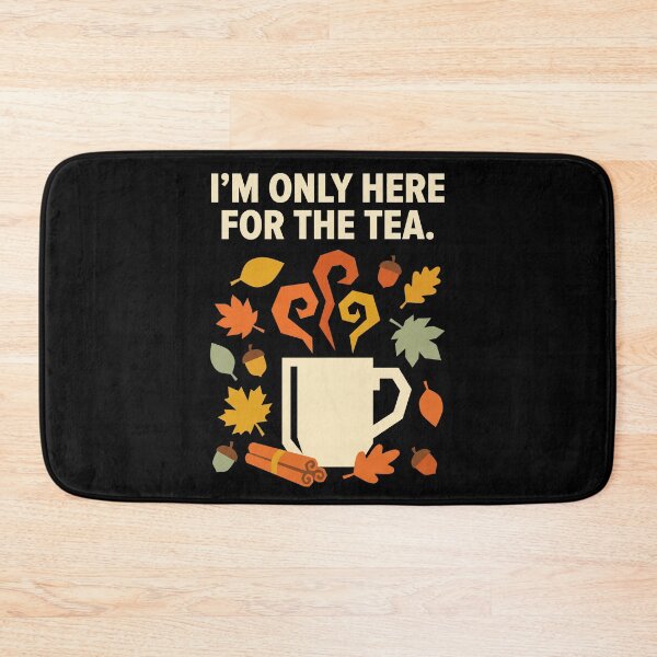 Item preview, I'm Only Here For The Tea designed and sold by SignumShop.