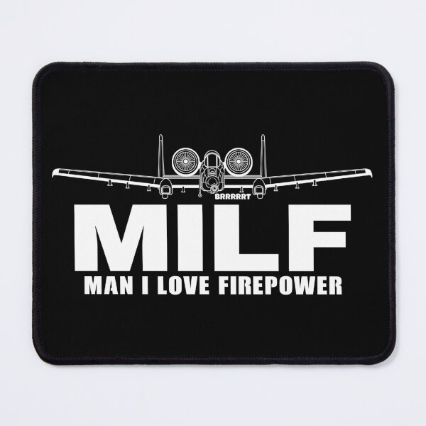Item preview, A-10 Thunderbolt Milf Man I love Firepower designed and sold by NicGrayGraphic.