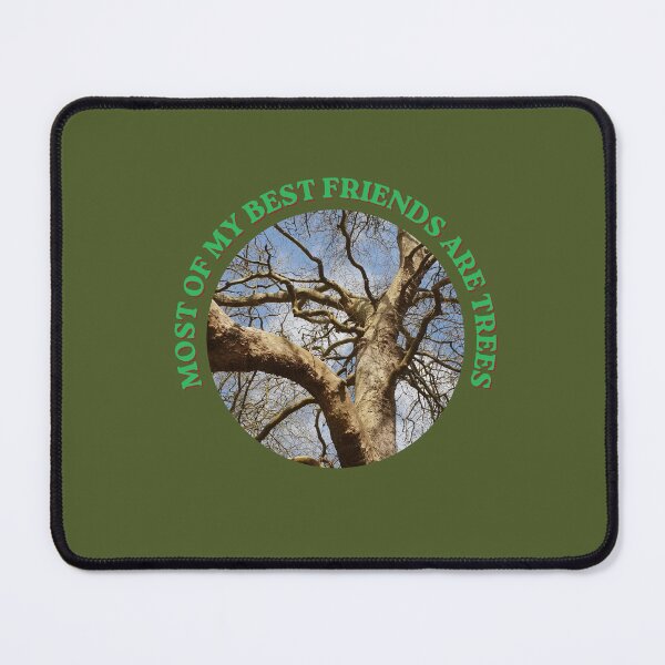 Item preview, Most of my Best Friends are Trees designed and sold by WonkyRebel.