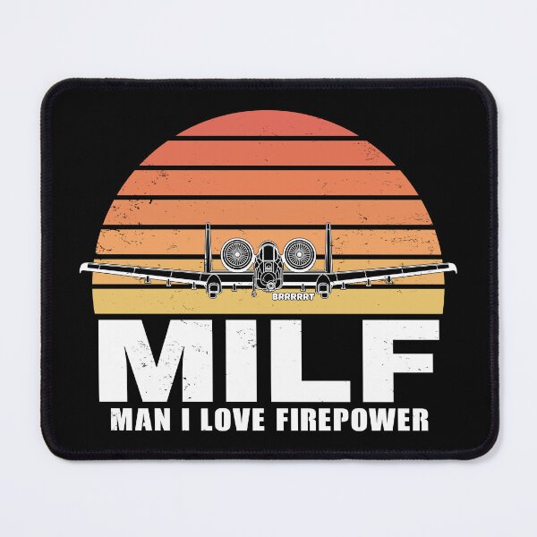 Item preview, A-10 Warthog Milf Man I love Firepower designed and sold by NicGrayGraphic.