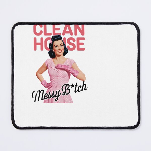 Item preview, Clean House Messy Bitch designed and sold by sazuii.
