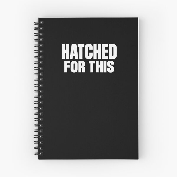 Item preview, Hatched For This Bold Quote designed and sold by elderberry.
