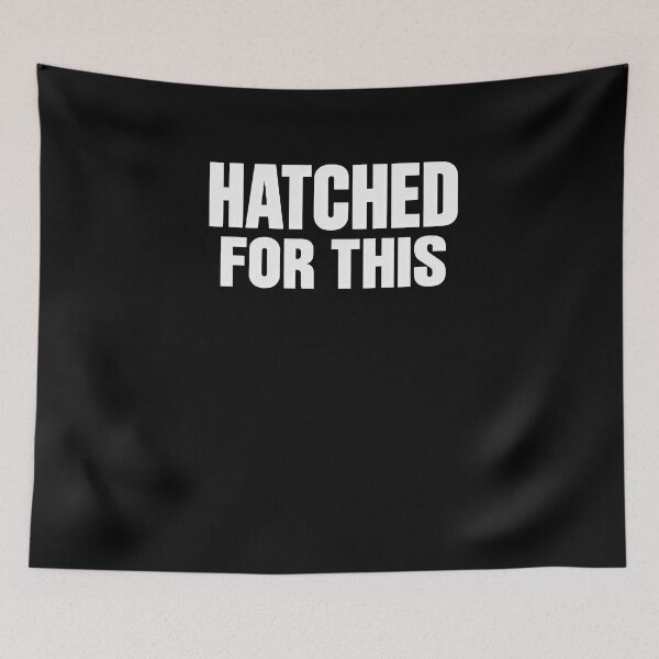 Item preview, Hatched For This Bold Quote designed and sold by elderberry.