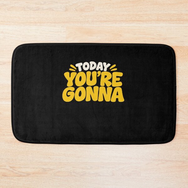 Item preview, Funny Today Your'e Gonna Upbeat Motivational Phrase Art designed and sold by elderberry.
