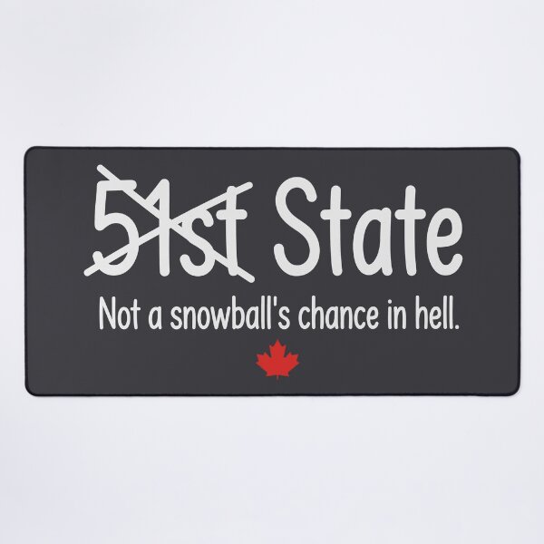 Item preview, 51st State Canada Not A Snowball's Chance In Hell  designed and sold by HowToCanadian.