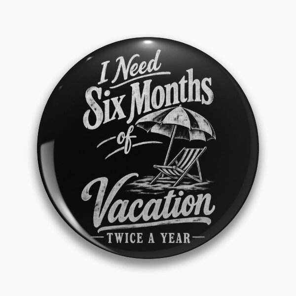 Item preview, I need six months of Vacation designed and sold by Youmytype.