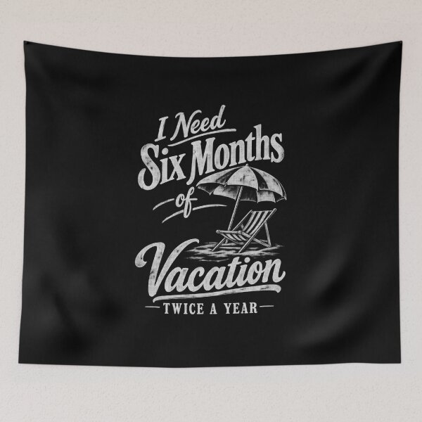 Item preview, I need six months of Vacation designed and sold by Youmytype.