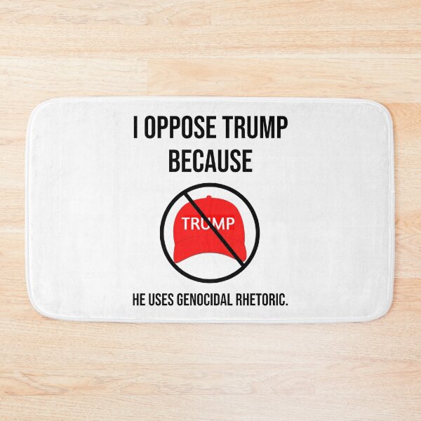 Item preview, I oppose Trump because he uses genocidal rhetoric. designed and sold by Rachel the Artist .