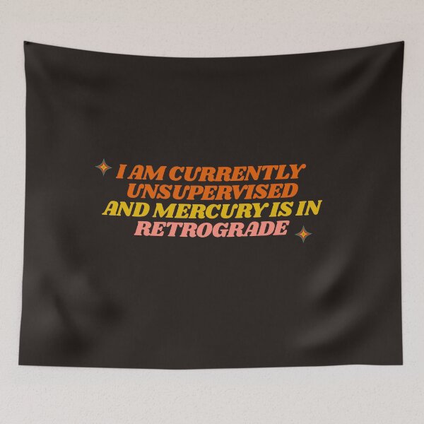 Item preview, Unsupervised & Mercury is in Retrograde Retro 70s Astrology Graphic designed and sold by DNBY.