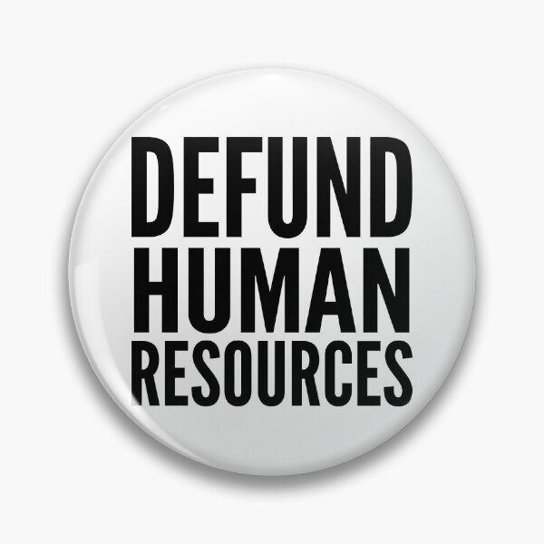 Item preview, Defund Human Resources Bold Typographic Message designed and sold by ThreadRiotTees.