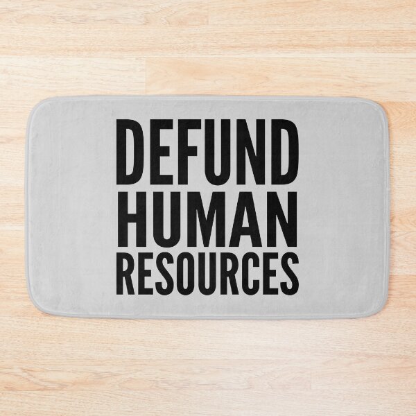 Item preview, Defund Human Resources Bold Typographic Message designed and sold by ThreadRiotTees.