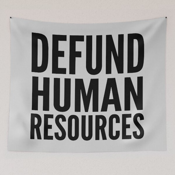 Item preview, Defund Human Resources Bold Typographic Message designed and sold by ThreadRiotTees.