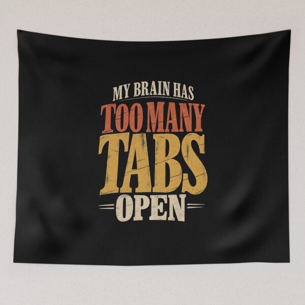 Item preview, Too Many Tabs designed and sold by Youmytype.