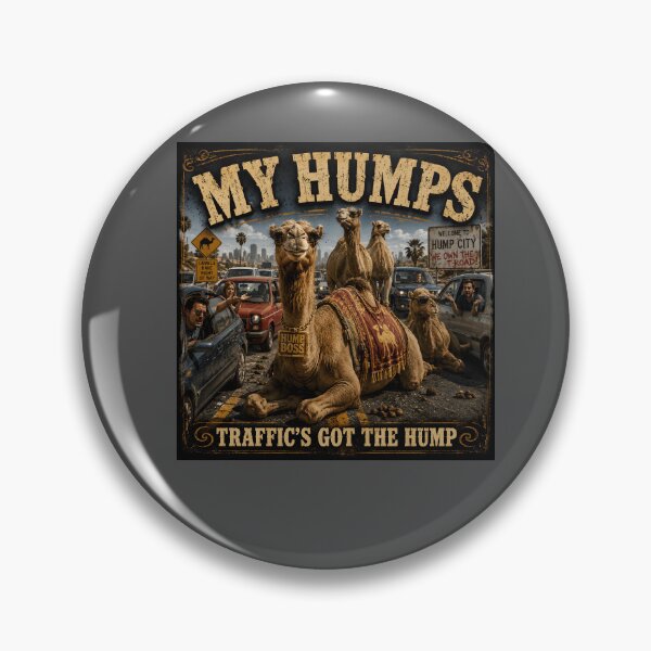 Item preview, My Humps – Traffic’s Got the Hump designed and sold by Hornace88studio.