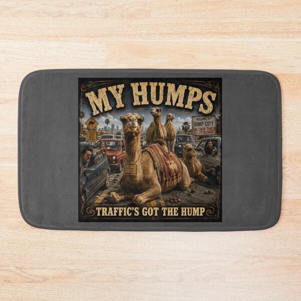 Item preview, My Humps – Traffic’s Got the Hump designed and sold by Hornace88studio.