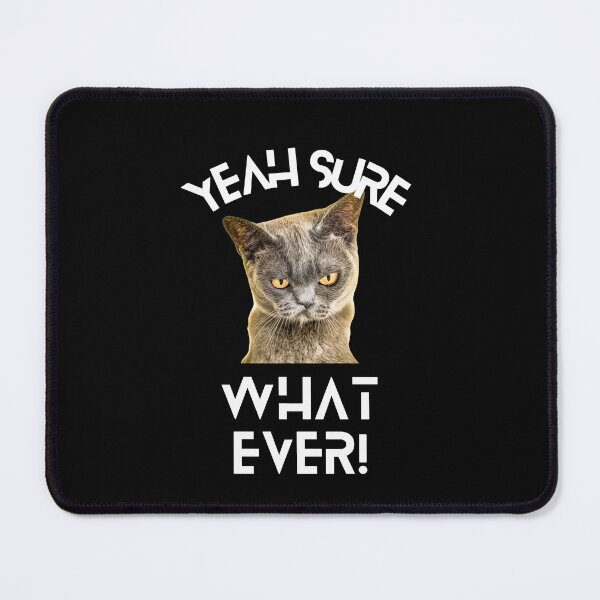 Item preview, Yeah Sure Whatever! - Funny Sarcastic Cat Quote designed and sold by MugsAndDuds.