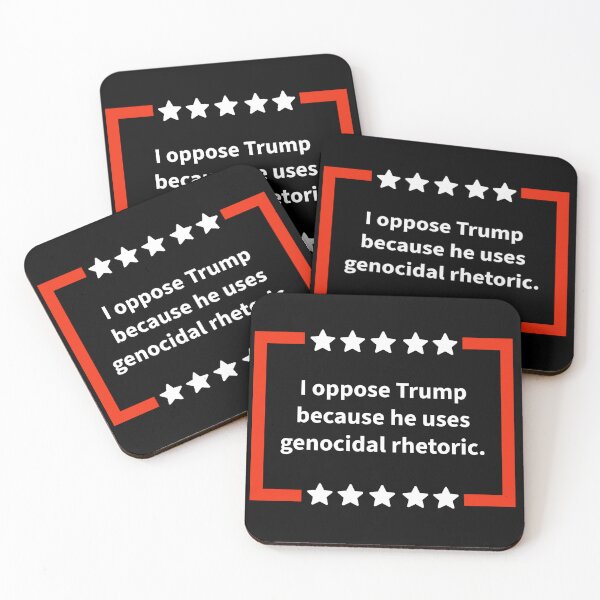 Item preview, I oppose Trump because he uses genocidal rhetoric. designed and sold by Rachel the Artist .