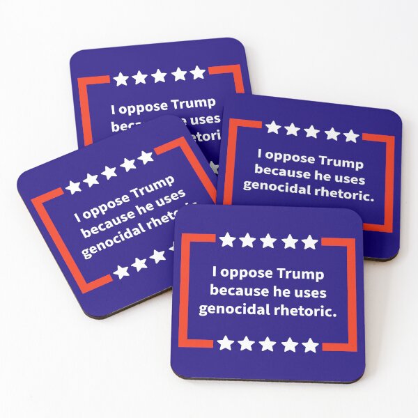 Item preview, I oppose Trump because he uses genocidal rhetoric. designed and sold by Rachel the Artist .