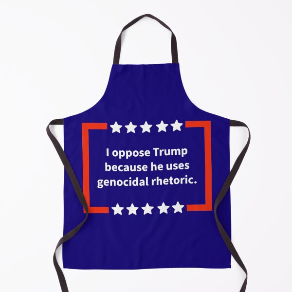 Item preview, I oppose Trump because he uses genocidal rhetoric. designed and sold by Rachel the Artist .