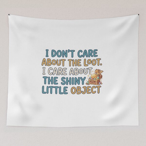 Item preview, I Don't Care About the Loot I Care About the Shiny Things – Funny D&D RPG Sticker designed and sold by WaterWhisker.