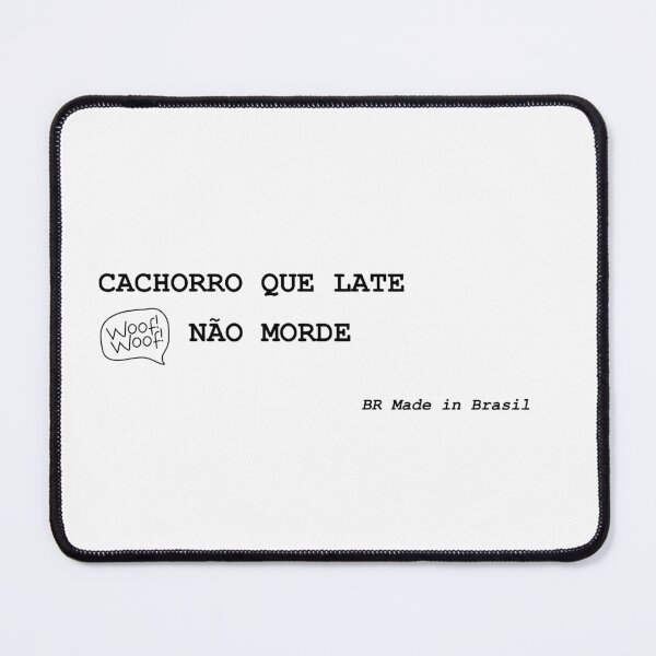 Item preview, Cachorro que late não morde  - Brazilian Proverb Quote designed and sold by GlocalDialeto.