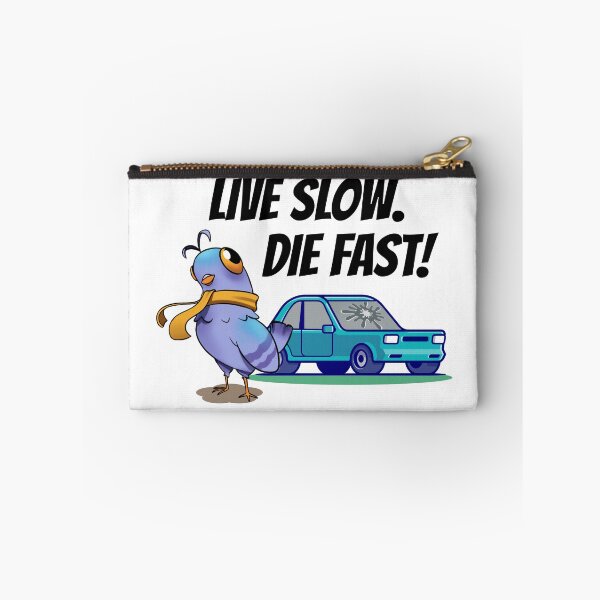 Item preview, Live Slow. Die Fast designed and sold by PoddighiArt.