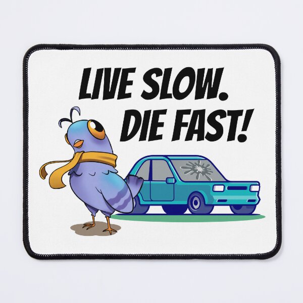 Item preview, Live Slow. Die Fast designed and sold by PoddighiArt.