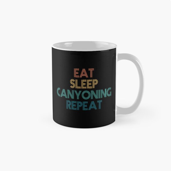 Item preview, Eat Sleep Canyoning Repeat - Gift For Canyoning Fans designed and sold by kindxinn.