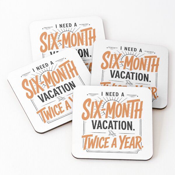 Item preview, I Need A Six Month Vacation Twice A Year Funny Quote designed and sold by ShanWildflower.