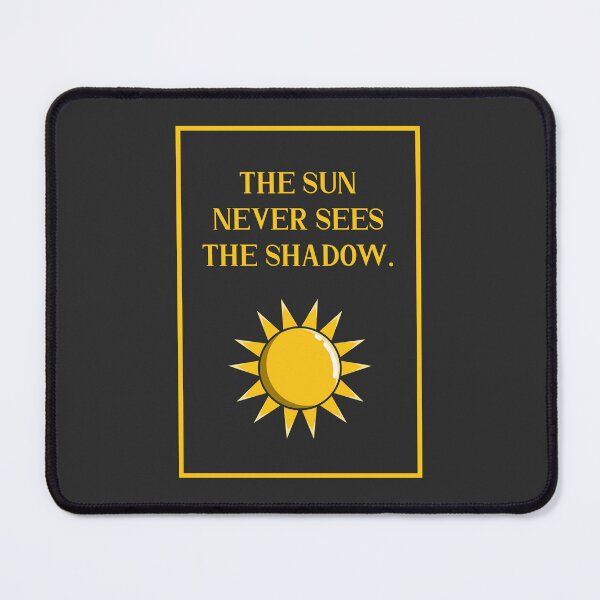 Item preview, The Sun Never Sees The Shadow - Art With Inspirational Quote designed and sold by BuenoStudio.