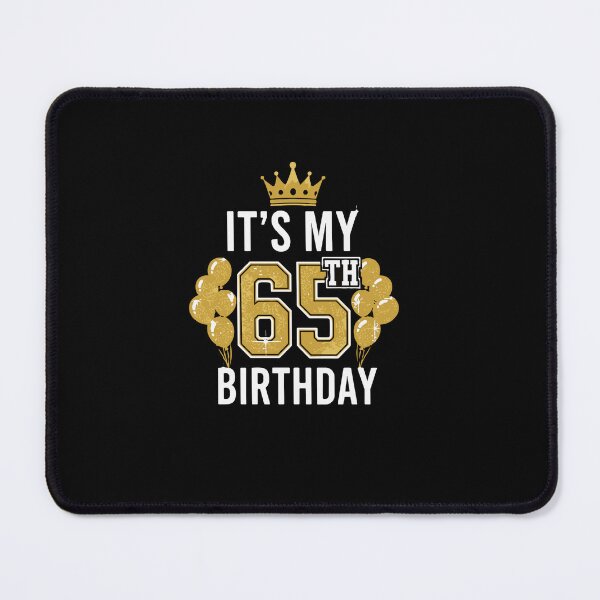 Item preview, It's My 65th Birthday Sixty Fifth Birthday Celebration designed and sold by PopStars1993.
