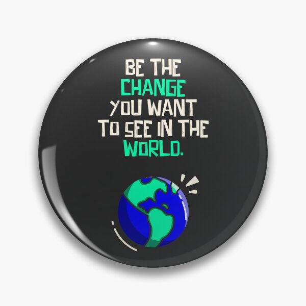 Item preview, Be The Change You Want To See In The World - Art With Inspirational Quote designed and sold by BuenoStudio.