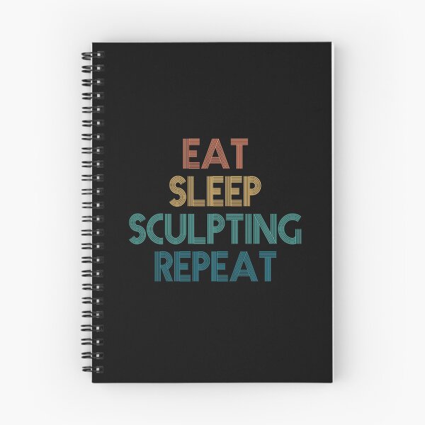 Item preview, Eat Sleep Sculpting Repeat - Gift For Sculpting Fans designed and sold by kindxinn.