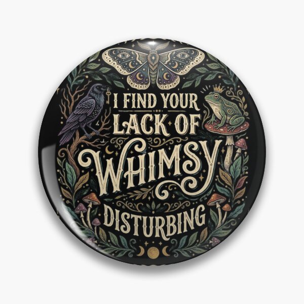 Item preview, I Find Your Lack of Whimsy Disturbing designed and sold by Zbixu.