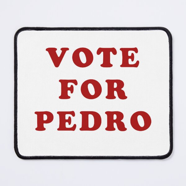 Item preview, Vote for Pedro designed and sold by V.I.S.T.A. .