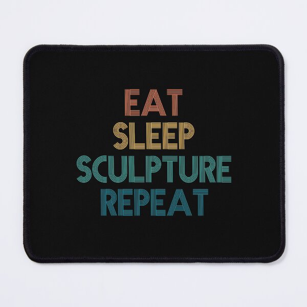 Item preview, Eat Sleep Sculpture Repeat - Gift For Sculpture Fans designed and sold by kindxinn.