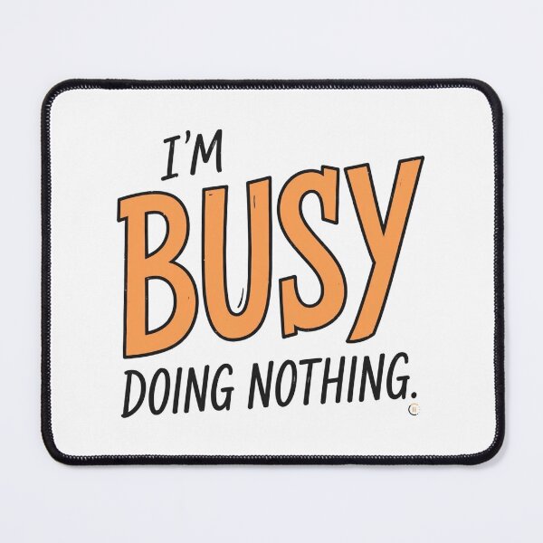 Item preview, Im Busy Doing Nothing Funny Lazy Quote designed and sold by ShanWildflower.