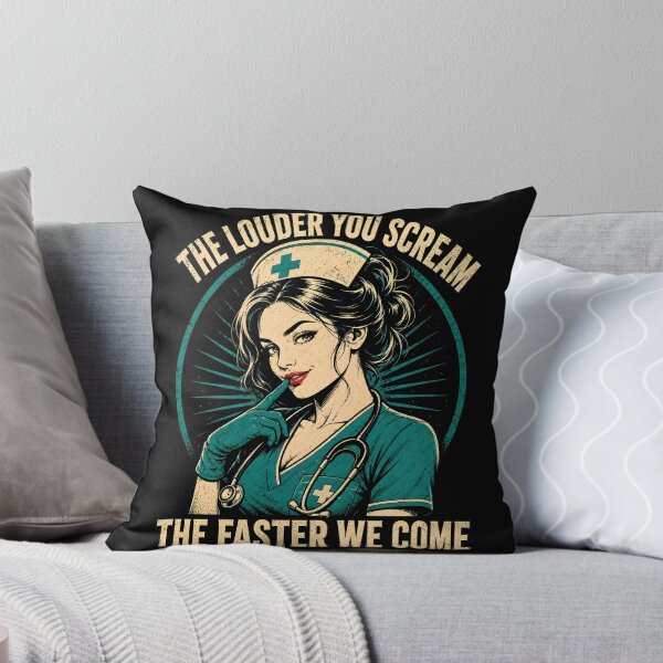 Item preview, The Louder You Scream Nurse Humor designed and sold by Victor Shadehorn.