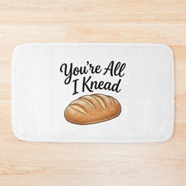 Item preview, You're All I Knead — Cute Bread Lover Food Pun designed and sold by Tipsy24.