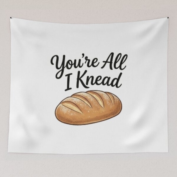 Item preview, You're All I Knead — Cute Bread Lover Food Pun designed and sold by Tipsy24.