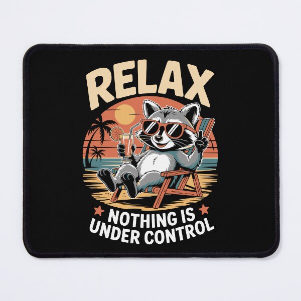 Item preview, RELAX — NOTHING IS UNDER CONTROL designed and sold by jkrphoto.