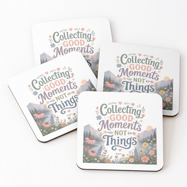 Item preview, Collecting Good Moments Not Things | Nature Lover Inspirational Quote designed and sold by Joyfulfabric.