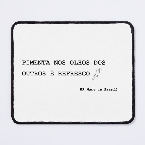 Item preview, Pimenta nos olhos dos outros é refresco - Brazilian Proverb designed and sold by GlocalDialeto.