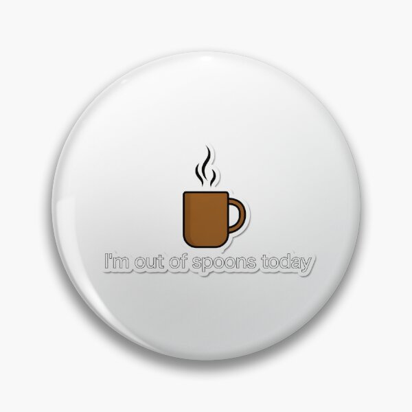 Item preview, I'm Out of Spoons Today designed and sold by NiftyWrx.