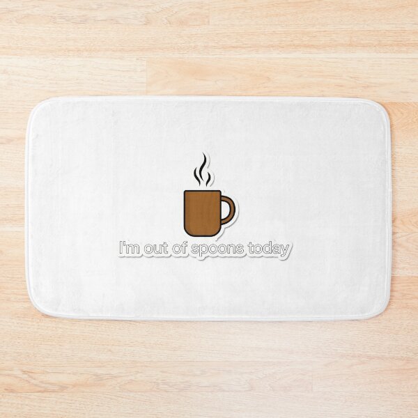 Item preview, I'm Out of Spoons Today designed and sold by NiftyWrx.