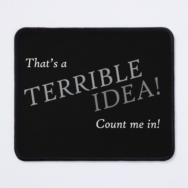 Item preview, That's a Terrible Idea designed and sold by Notorious CodFather Designer Studio.