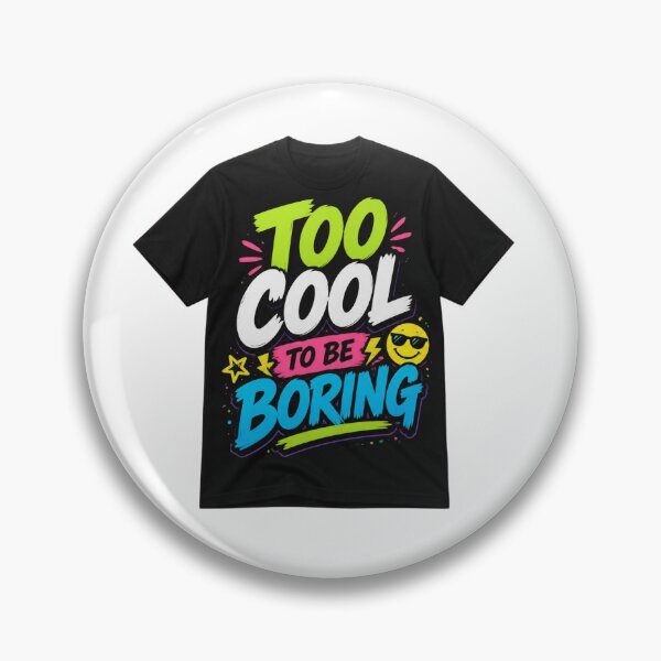 Item preview, Too Cool to Be Boring | Funny Colorful Retro Quote designed and sold by Joyfulfabric.